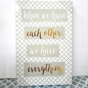 When we have each other we have everything wedding sign